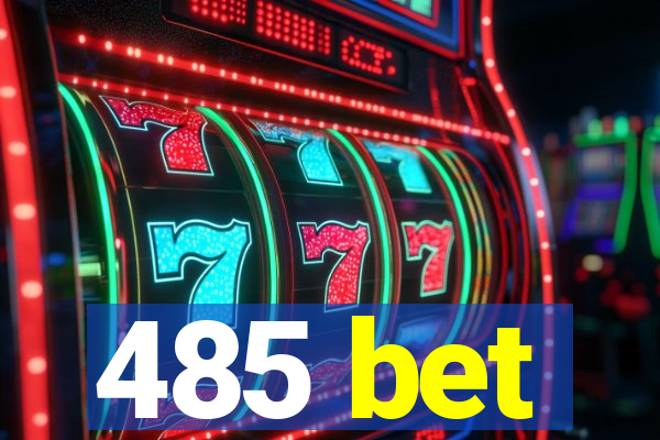 485 bet